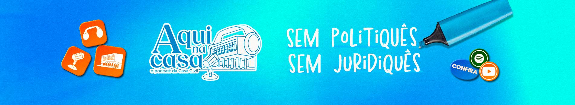 Aqui na Casa o Podcast da Casa Civil do Paraná