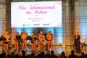 Governo promove atrações culturais para servidoras em comemoração ao Dia da Mulher